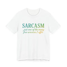 Load image into Gallery viewer, Sarcasm Short Sleeve Tee, Funny T-Shirt, Humor, Sarcastic Quote Shirt