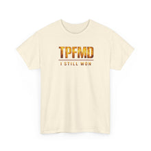 Load image into Gallery viewer, TPFMD "I Still Won" Tee — Inspirational Victory Graphic T-Shirt