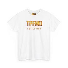 Load image into Gallery viewer, TPFMD "I Still Won" Tee — Inspirational Victory Graphic T-Shirt
