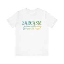 Load image into Gallery viewer, Sarcasm Short Sleeve Tee, Funny T-Shirt, Humor, Sarcastic Quote Shirt
