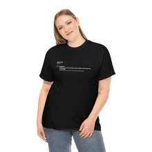 Load image into Gallery viewer, The meaning of &quot;HULKRILLA&quot; Unisex Heavy Cotton Tee
