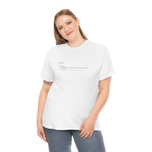 Load image into Gallery viewer, The meaning of &quot;HULKRILLA&quot; Unisex Heavy Cotton Tee
